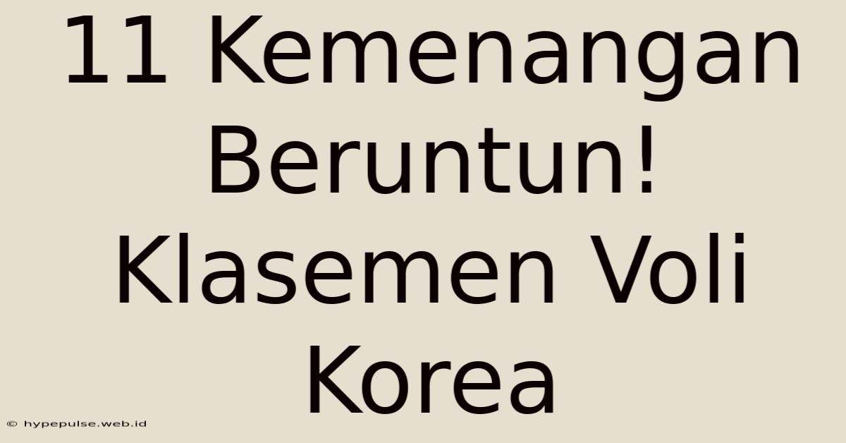 11 Kemenangan Beruntun! Klasemen Voli Korea