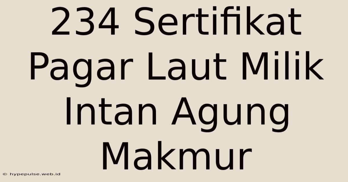 234 Sertifikat Pagar Laut Milik Intan Agung Makmur