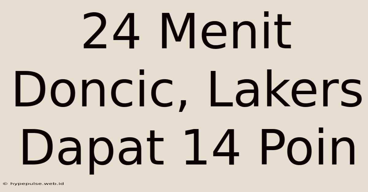 24 Menit Doncic, Lakers Dapat 14 Poin