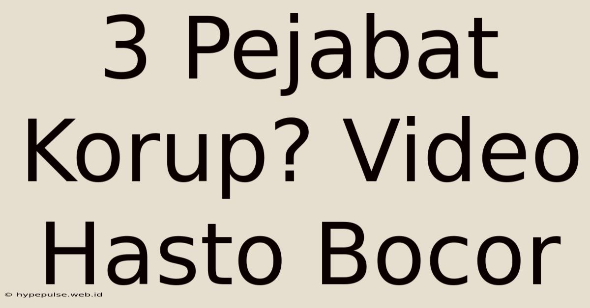 3 Pejabat Korup? Video Hasto Bocor