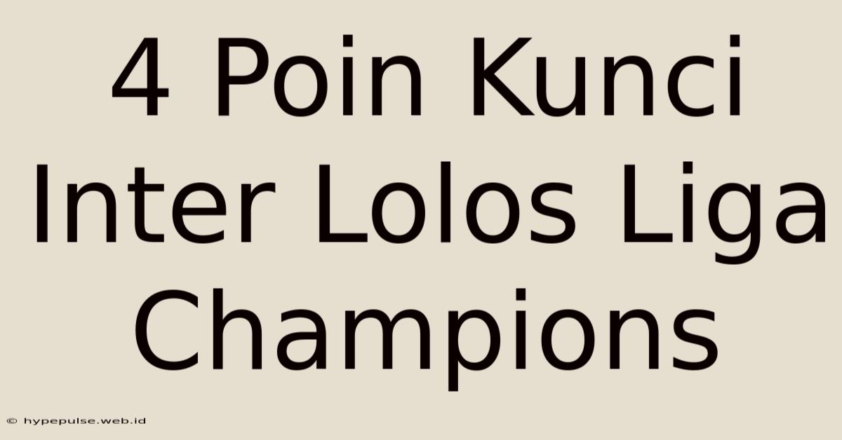 4 Poin Kunci Inter Lolos Liga Champions