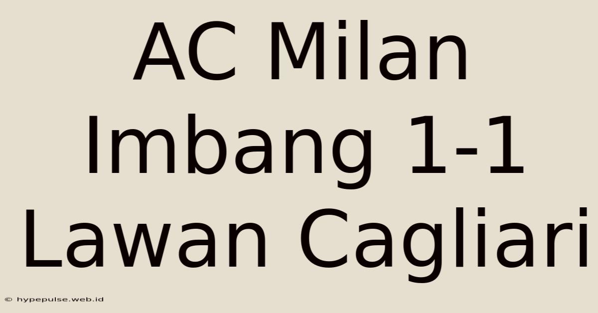 AC Milan Imbang 1-1 Lawan Cagliari