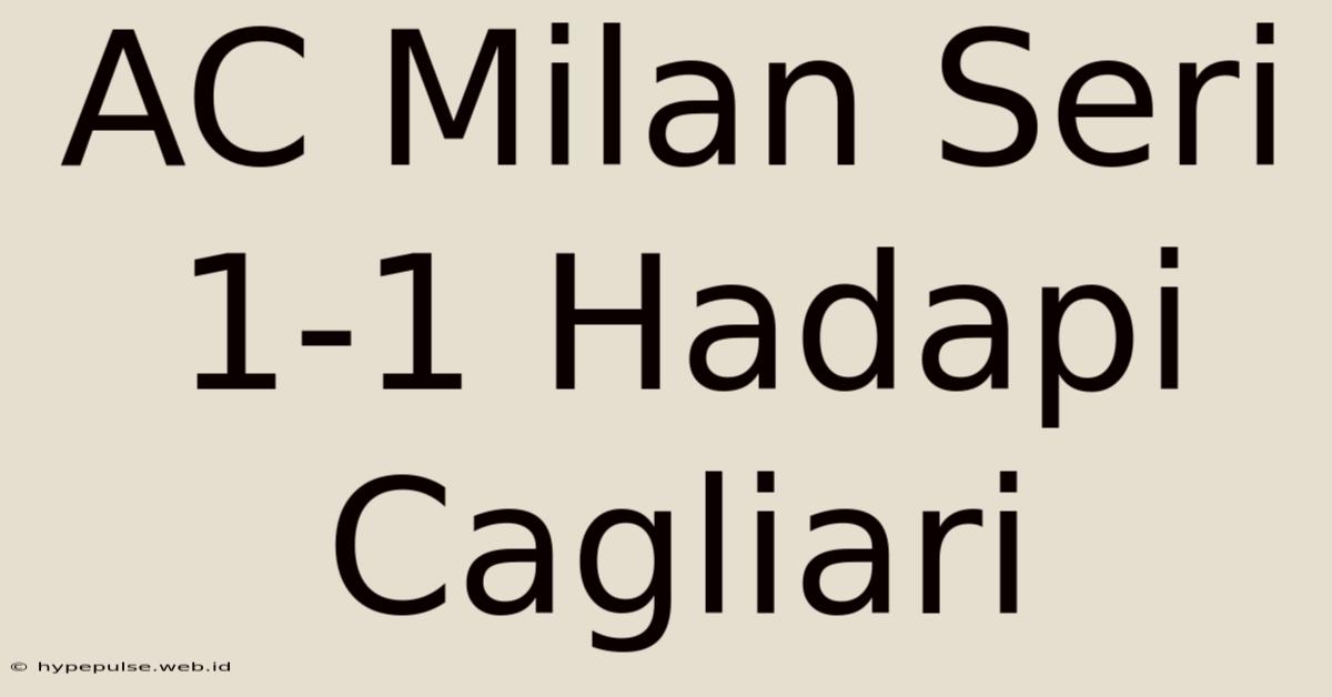 AC Milan Seri 1-1 Hadapi Cagliari