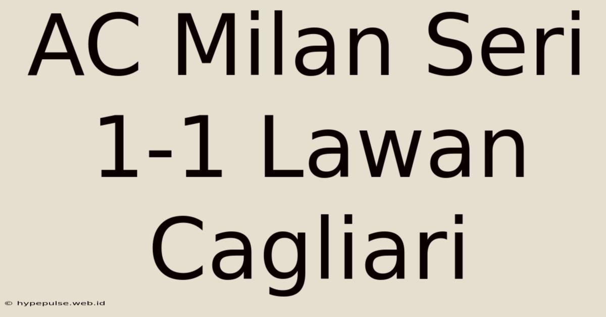 AC Milan Seri 1-1 Lawan Cagliari