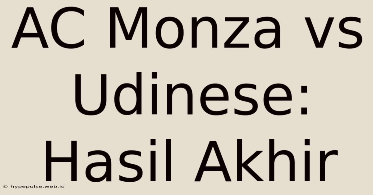 AC Monza Vs Udinese: Hasil Akhir