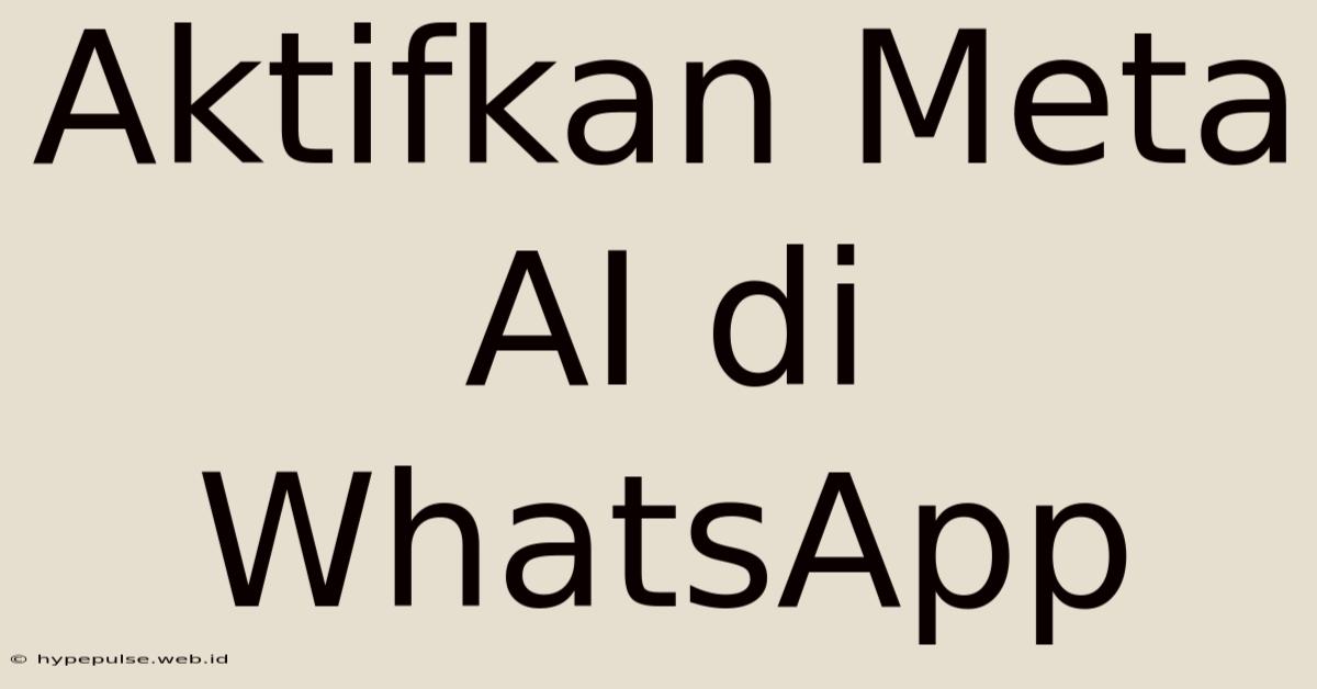 Aktifkan Meta AI Di WhatsApp