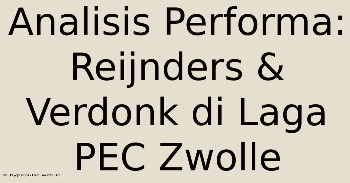 Analisis Performa: Reijnders & Verdonk Di Laga PEC Zwolle