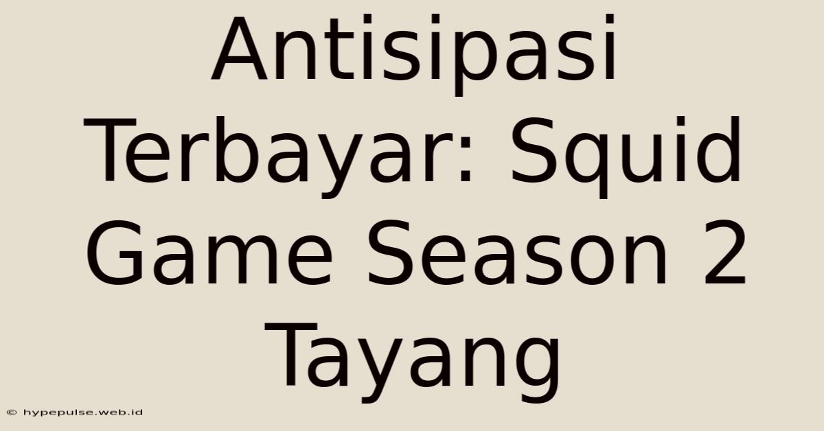 Antisipasi Terbayar: Squid Game Season 2 Tayang