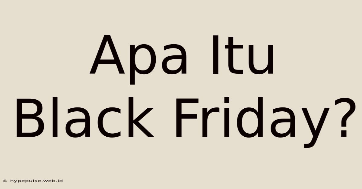 Apa Itu Black Friday?