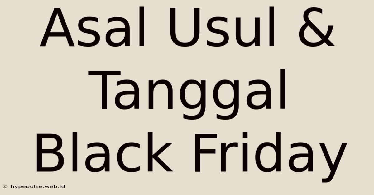 Asal Usul & Tanggal Black Friday