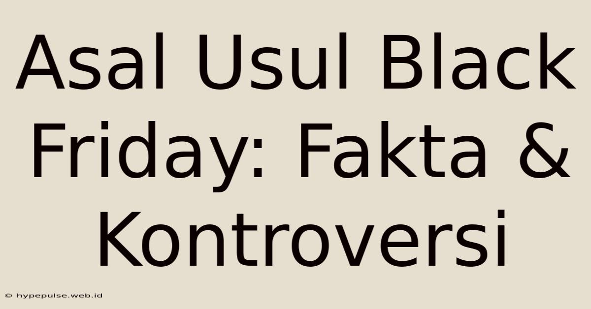 Asal Usul Black Friday: Fakta & Kontroversi