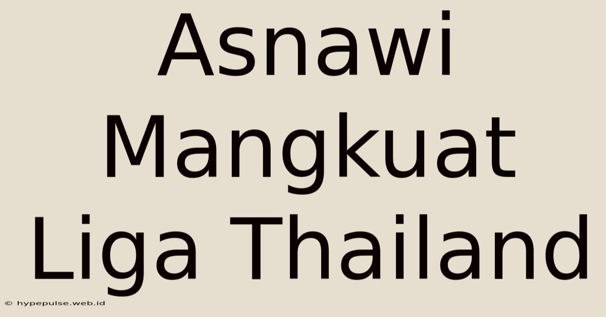 Asnawi Mangkuat Liga Thailand