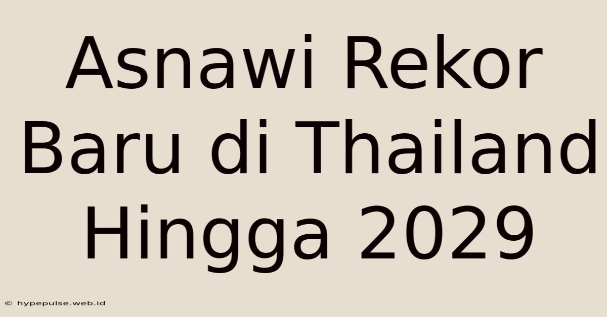 Asnawi Rekor Baru Di Thailand Hingga 2029