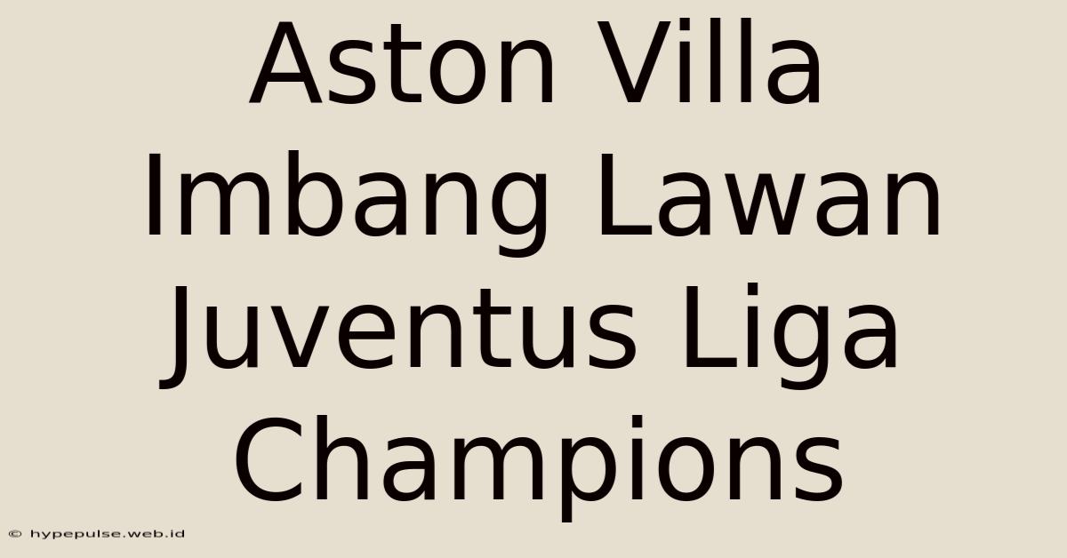 Aston Villa Imbang Lawan Juventus Liga Champions