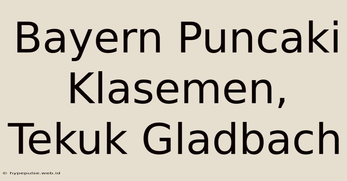 Bayern Puncaki Klasemen, Tekuk Gladbach