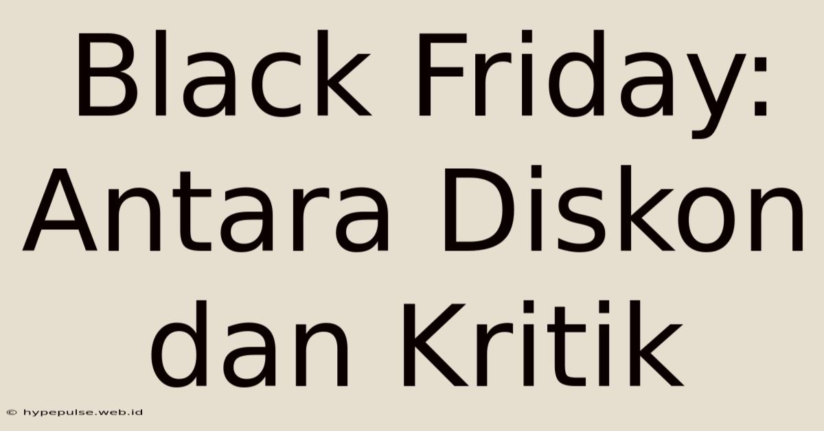 Black Friday: Antara Diskon Dan Kritik