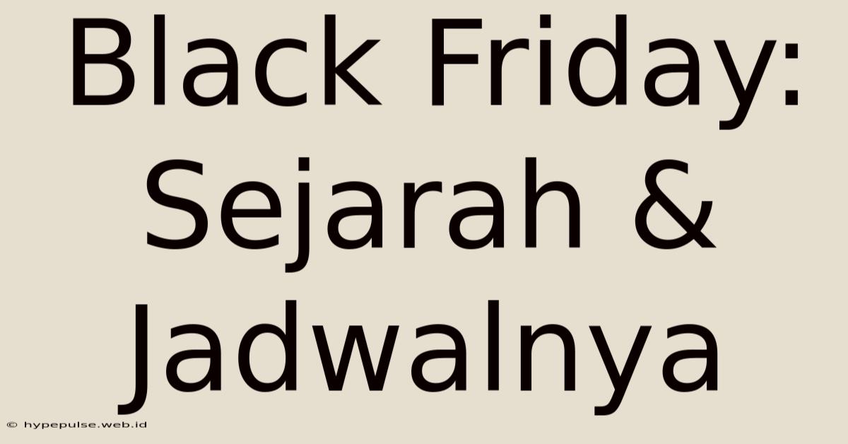 Black Friday: Sejarah & Jadwalnya