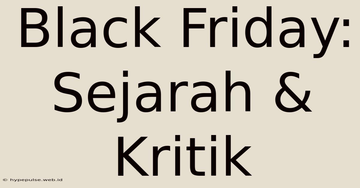 Black Friday: Sejarah & Kritik