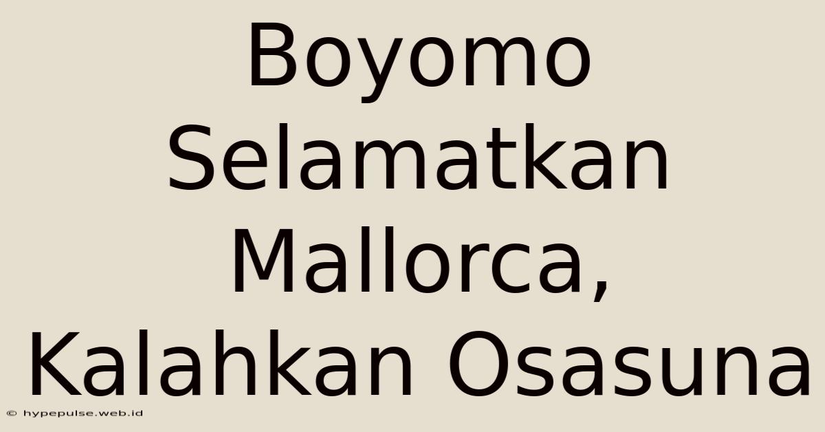 Boyomo Selamatkan Mallorca, Kalahkan Osasuna