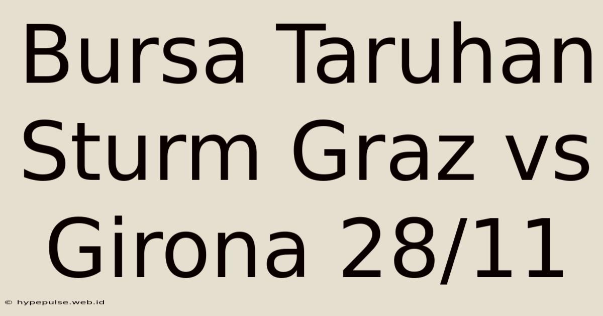 Bursa Taruhan Sturm Graz Vs Girona 28/11