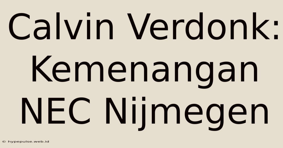 Calvin Verdonk: Kemenangan NEC Nijmegen