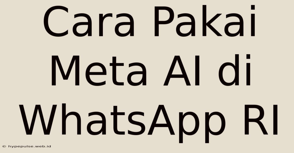 Cara Pakai Meta AI Di WhatsApp RI