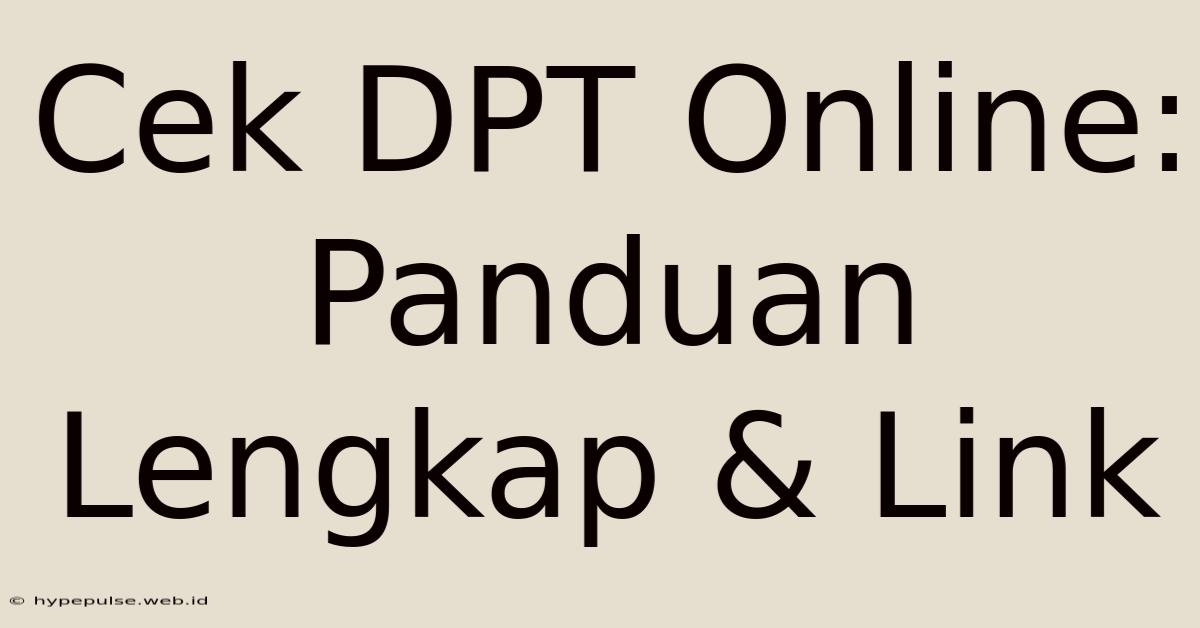 Cek DPT Online: Panduan Lengkap & Link