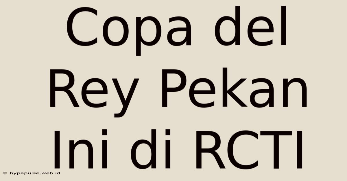 Copa Del Rey Pekan Ini Di RCTI