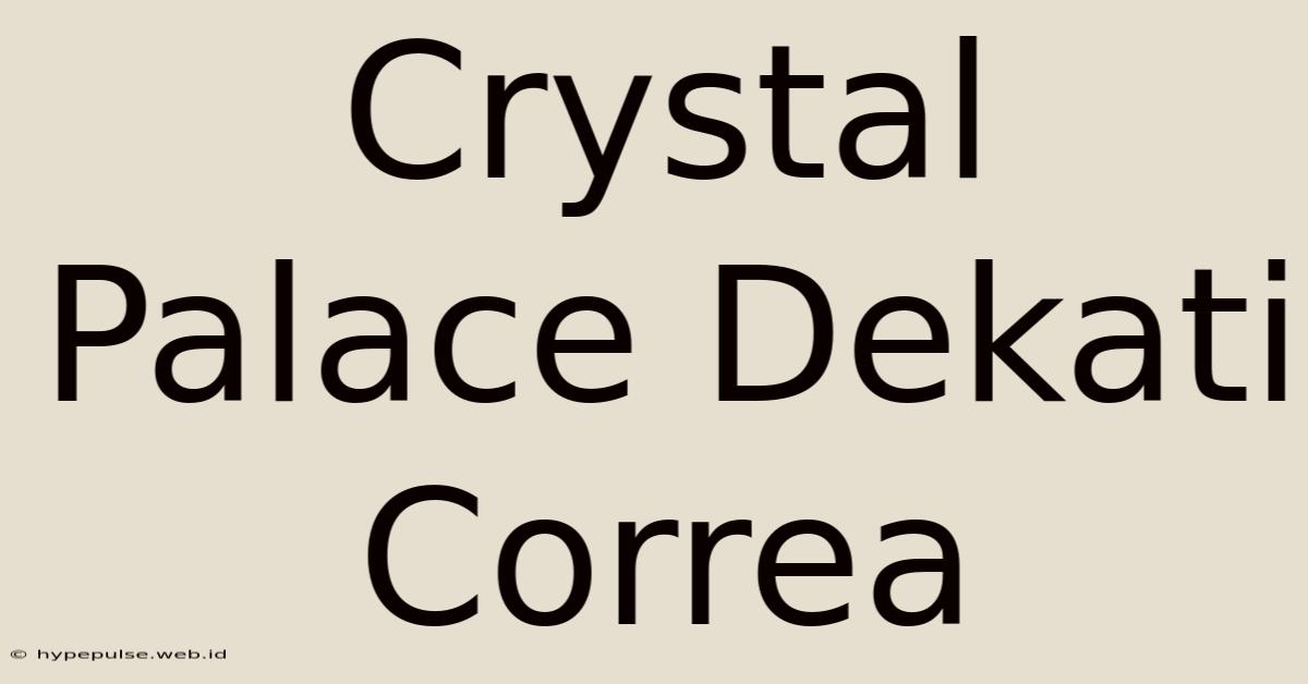 Crystal Palace Dekati Correa