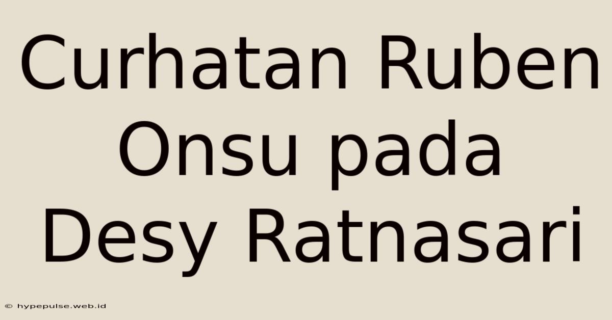 Curhatan Ruben Onsu Pada Desy Ratnasari