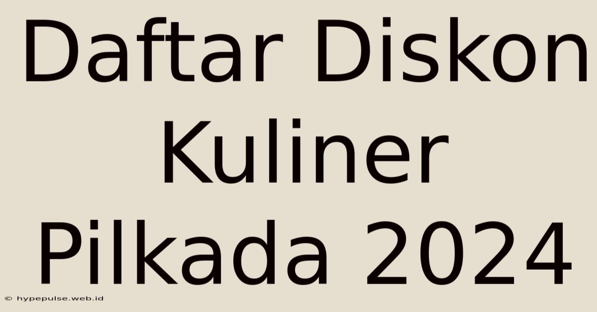 Daftar Diskon Kuliner Pilkada 2024