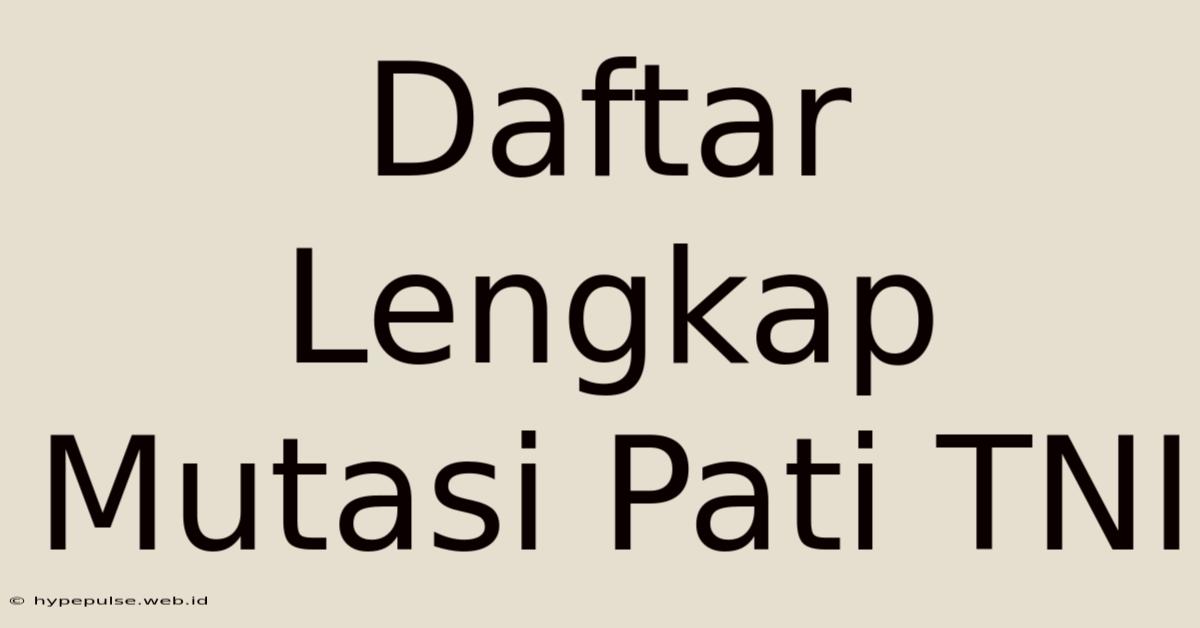 Daftar Lengkap Mutasi Pati TNI