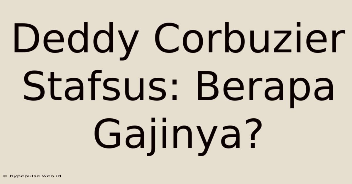 Deddy Corbuzier Stafsus: Berapa Gajinya?