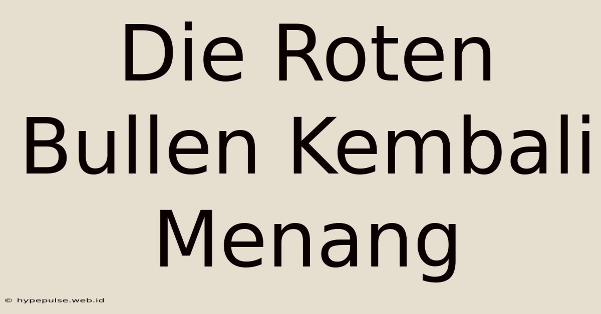 Die Roten Bullen Kembali Menang