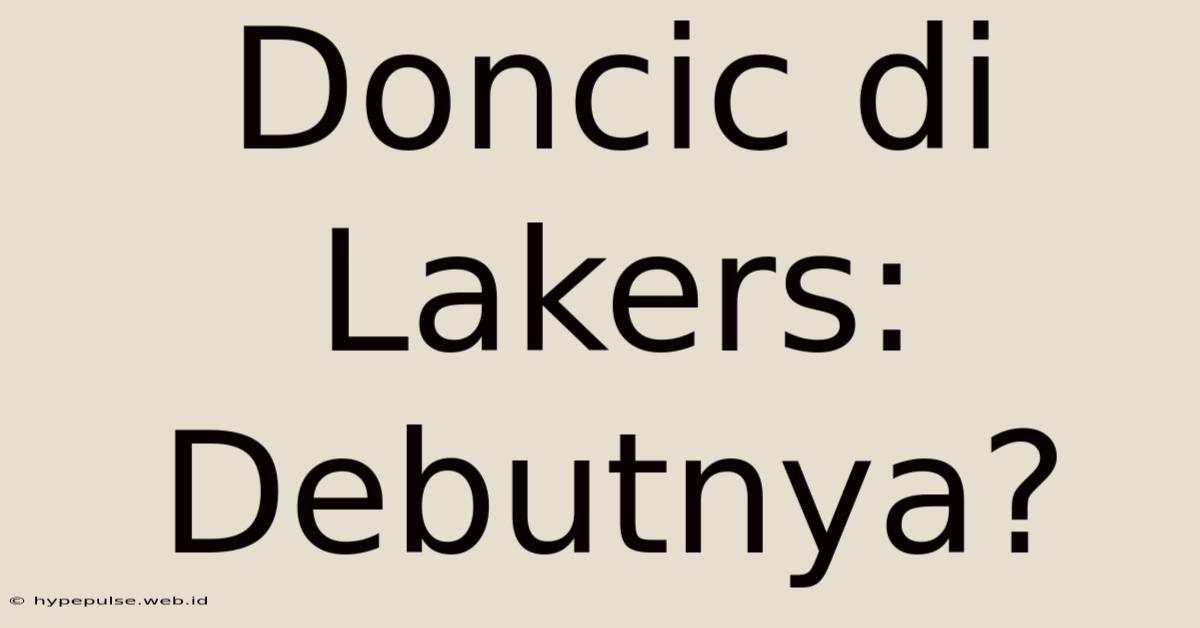 Doncic Di Lakers: Debutnya?