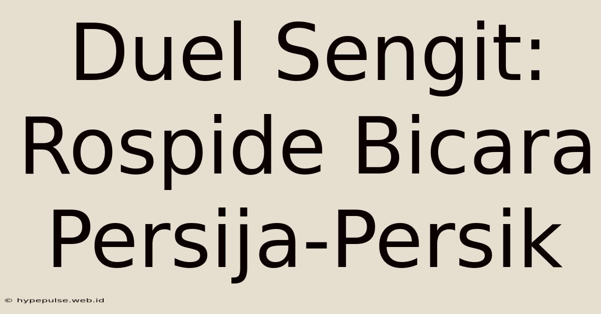 Duel Sengit: Rospide Bicara Persija-Persik