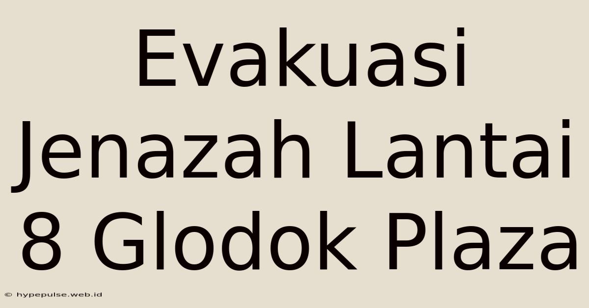 Evakuasi Jenazah Lantai 8 Glodok Plaza