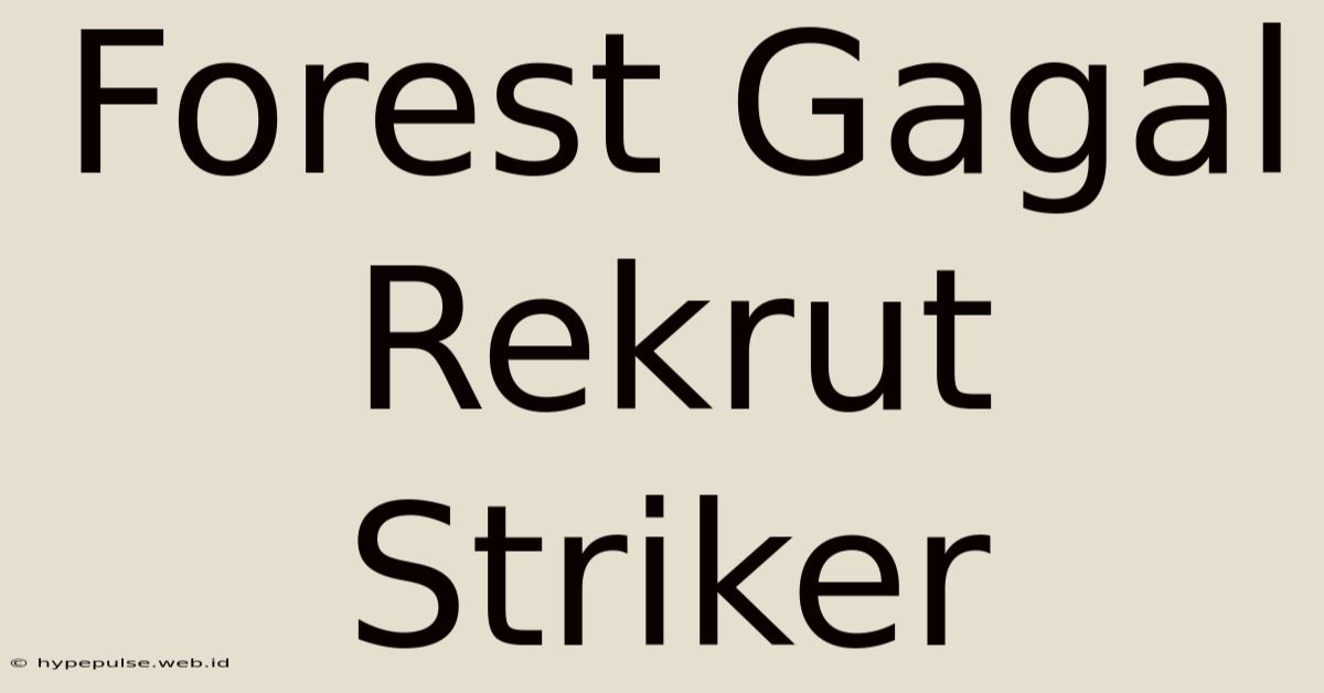 Forest Gagal Rekrut Striker