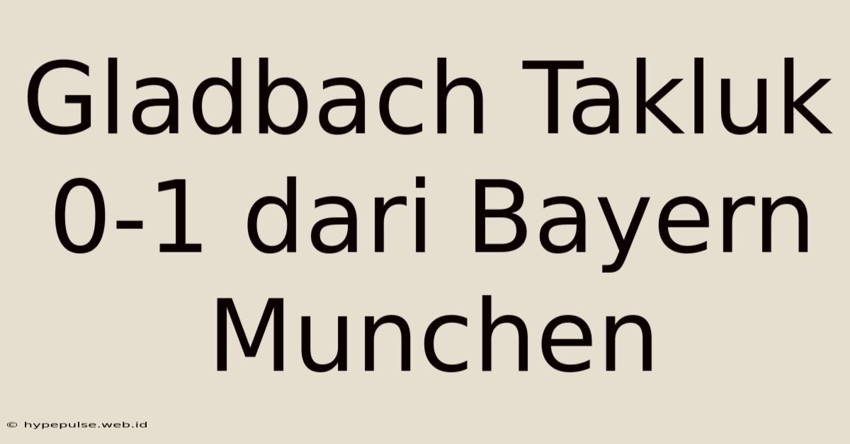 Gladbach Takluk 0-1 Dari Bayern Munchen