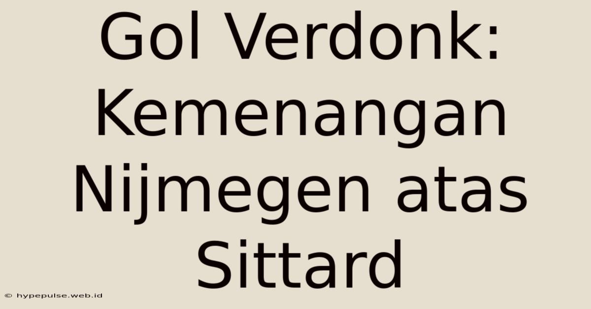 Gol Verdonk: Kemenangan Nijmegen Atas Sittard