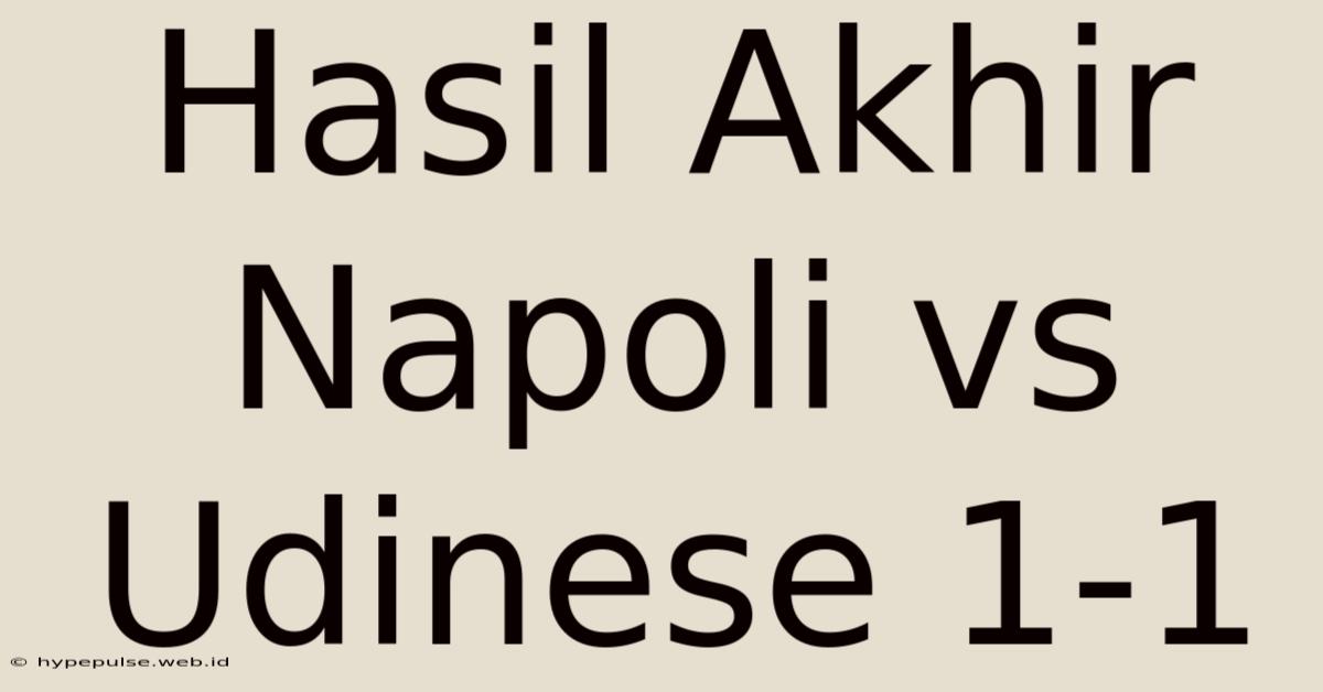 Hasil Akhir Napoli Vs Udinese 1-1