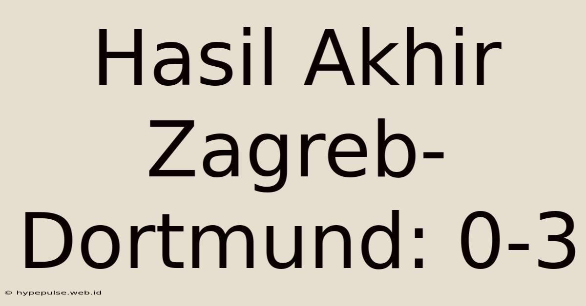 Hasil Akhir Zagreb-Dortmund: 0-3