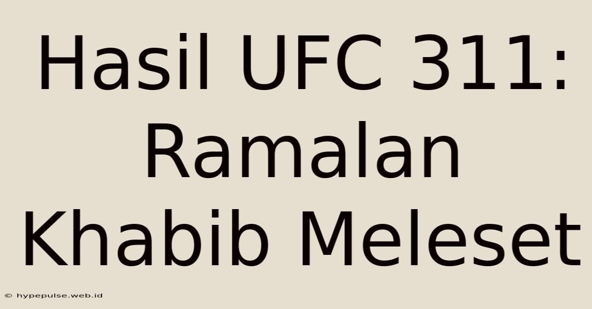 Hasil UFC 311: Ramalan Khabib Meleset