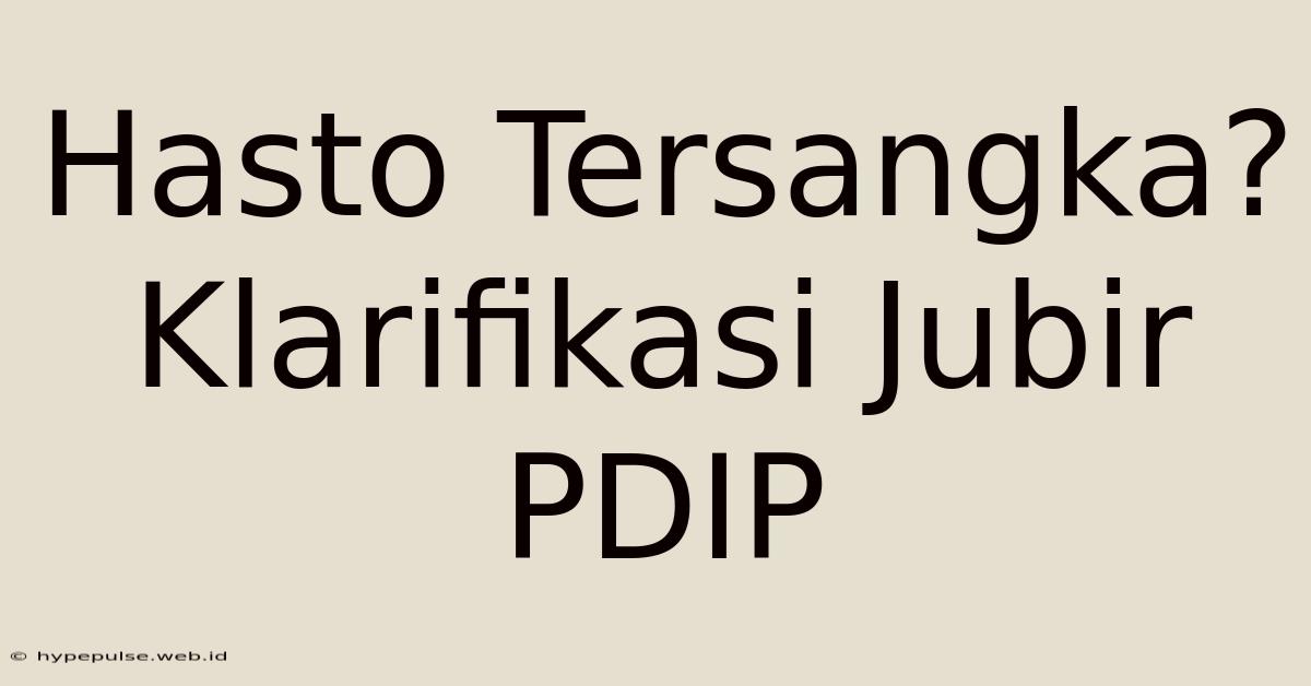 Hasto Tersangka? Klarifikasi Jubir PDIP