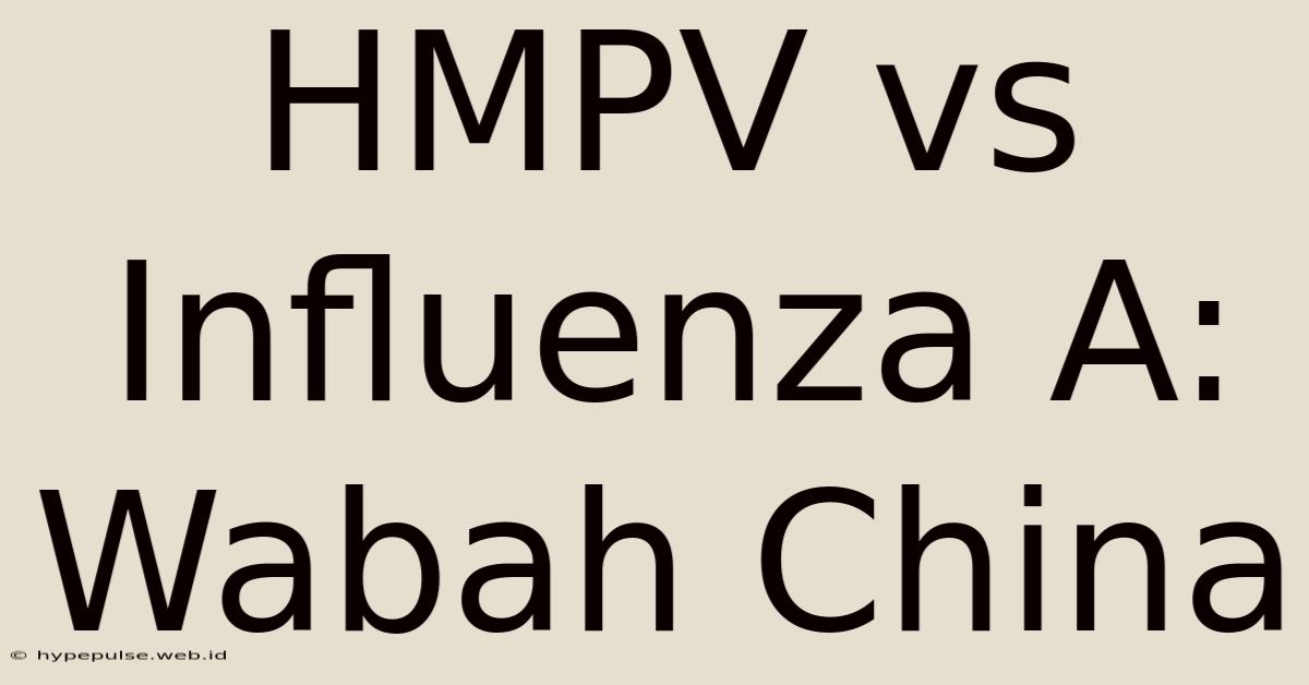 HMPV Vs Influenza A: Wabah China