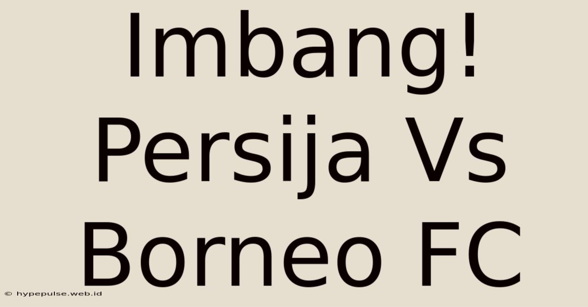 Imbang! Persija Vs Borneo FC