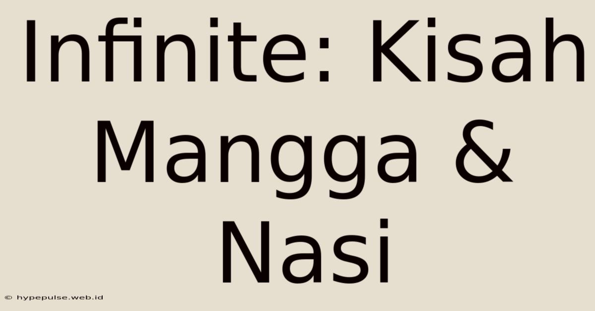 Infinite: Kisah Mangga & Nasi