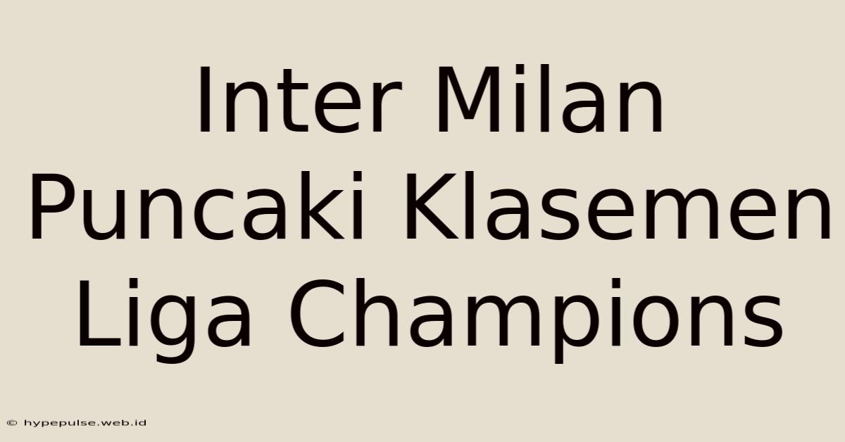 Inter Milan Puncaki Klasemen Liga Champions