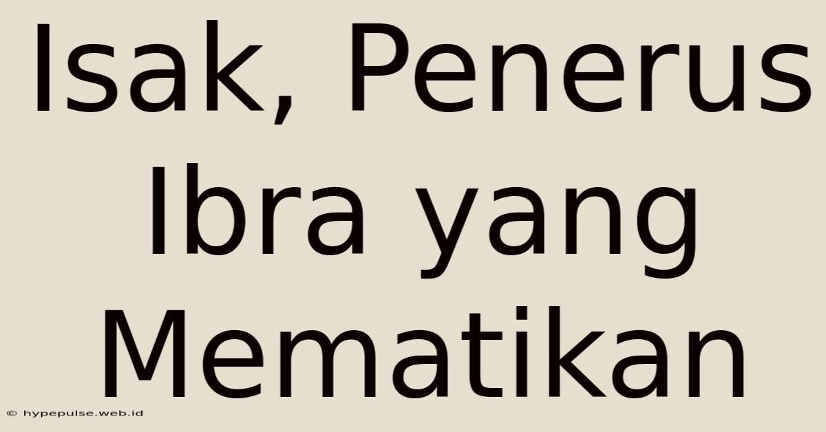 Isak, Penerus Ibra Yang Mematikan