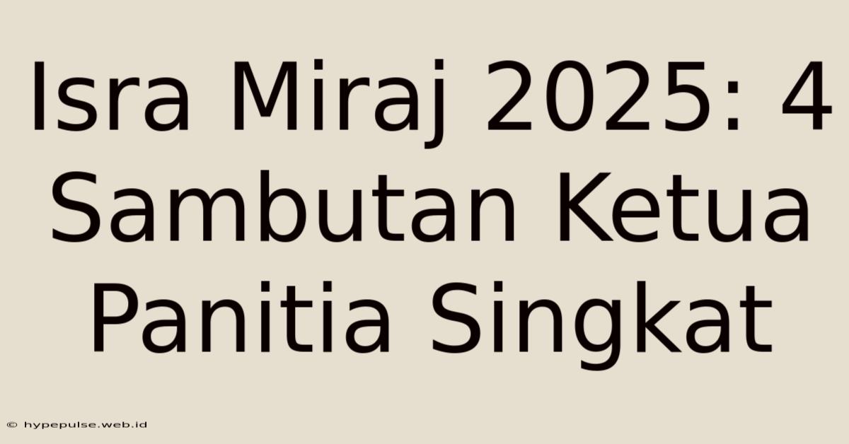 Isra Miraj 2025: 4 Sambutan Ketua Panitia Singkat